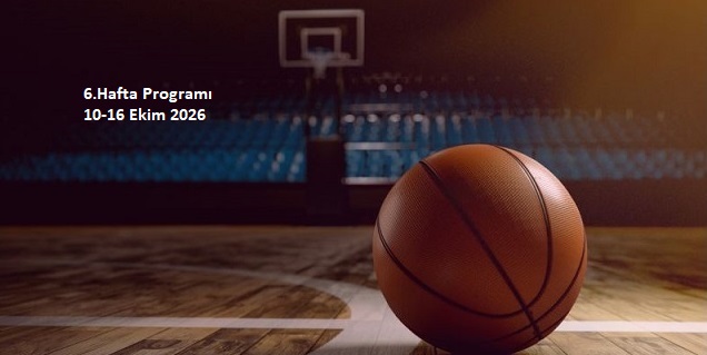 6.Hafta Programı 10-16 Ekim 2026