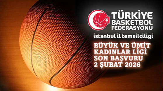 2025-2026 SEZONU BÜYÜK ve ÜMİT KADINLAR LİGİ SON BAŞVURU