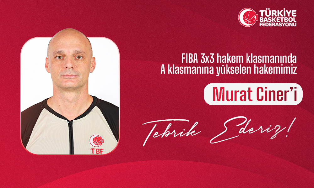 Murat Ciner, FIBA 3x3 A Klasmanına Yükseldi