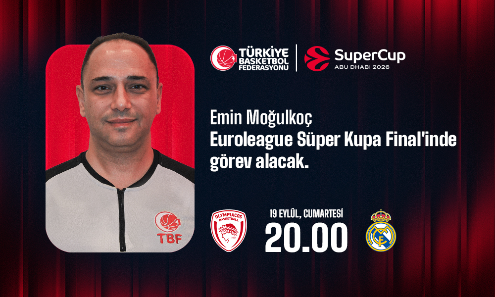 Emin Moğulkoç Euroleague Süper Kupa Final'inde Görev Alacak