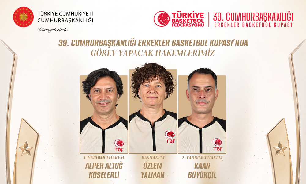 39. Cumhurbaşkanlığı Erkekler Basketbol Kupası Hakemleri Belli Oldu