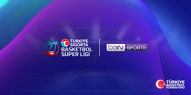Türkiye Sigorta Basketbol Süper Ligi 4 Sezon Boyunca Sadece beIN SPORTS’tan Canlı Yayınlanacak