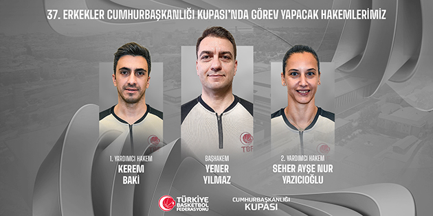 37. Erkekler Cumhurbaşkanlığı Kupası Hakemleri Belli Oldu