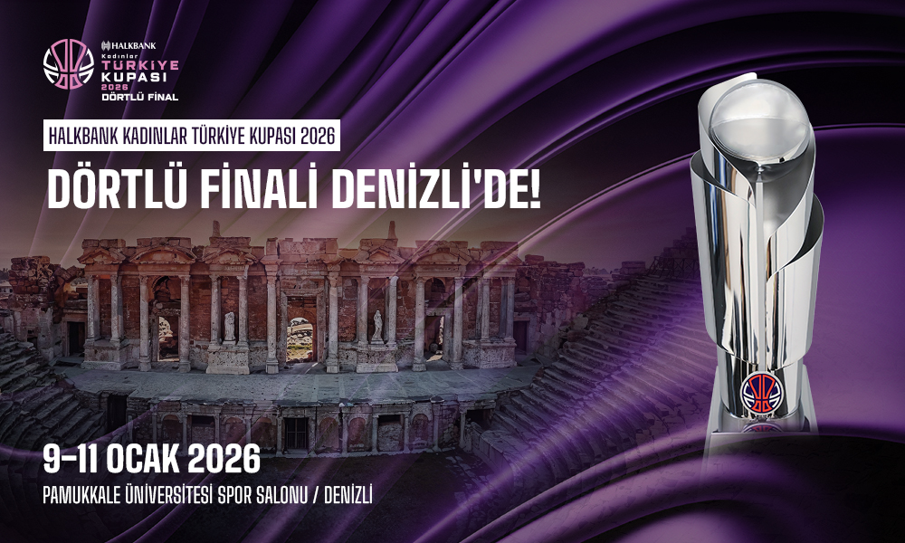 Halkbank Kadınlar Türkiye Kupası 2026 Dörtlü Final Heyecanı Denizli'de yaşanacak