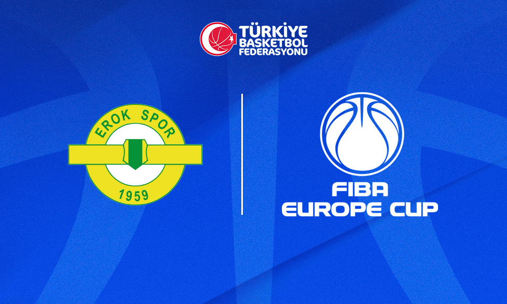 Safiport Erokspor 2026-2027 Sezonunda FIBA Europe Cup’ta Mücadele Edecek
