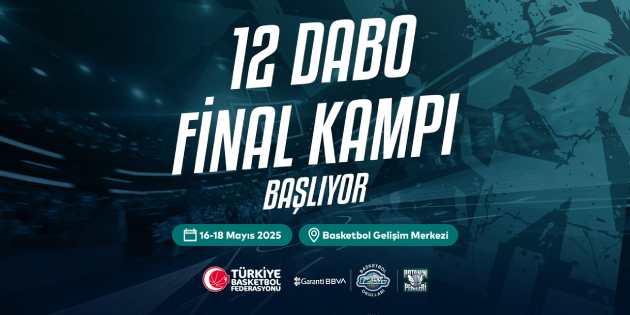 12 DABO Final Kampı İstanbul’da Başlıyor