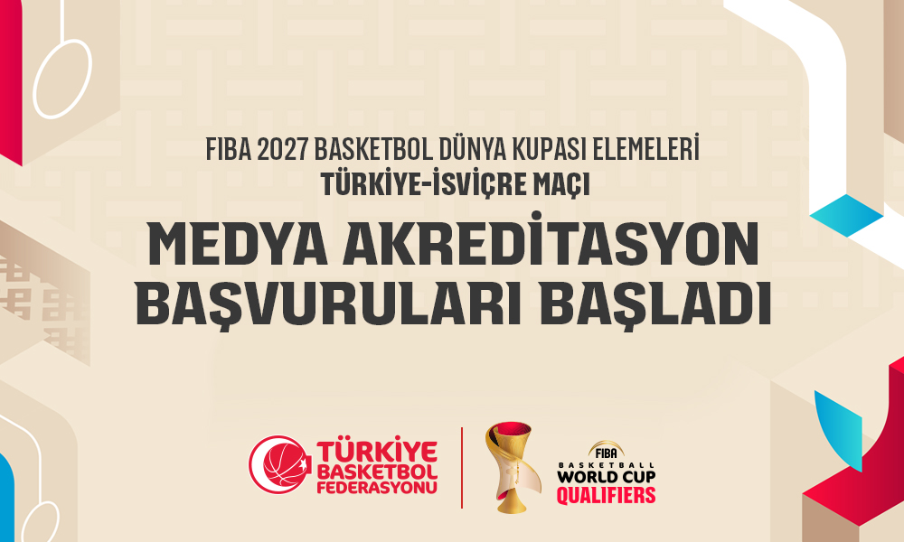 A Erkek Milli Takımımızın FIBA 2027 Basketbol Dünya Kupası Elemeleri Akreditasyon Başvuruları Açıldı