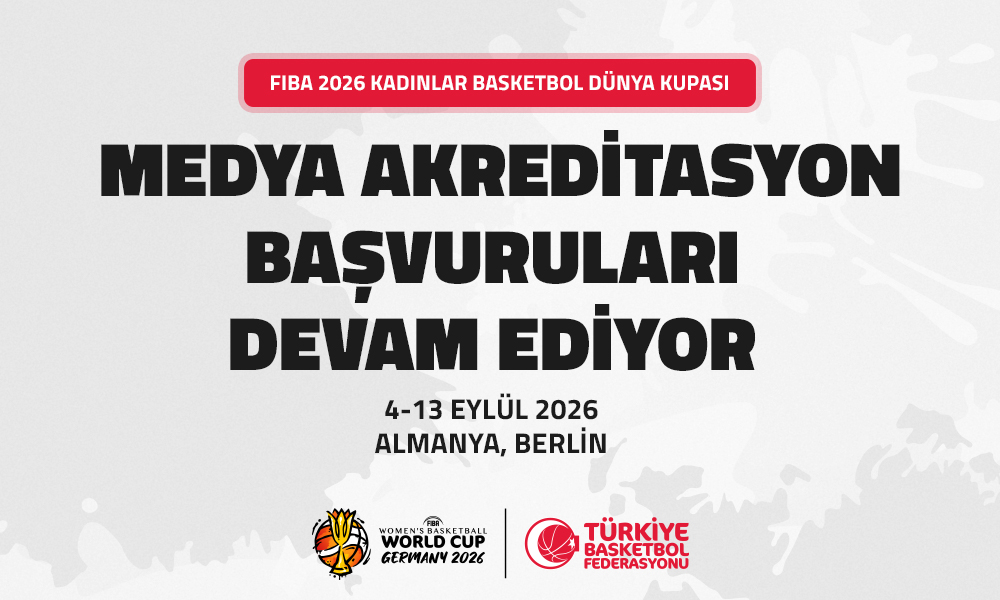 FIBA 2026 Kadınlar Basketbol Dünya Kupası Medya Akreditasyon Başvuruları Devam Ediyor