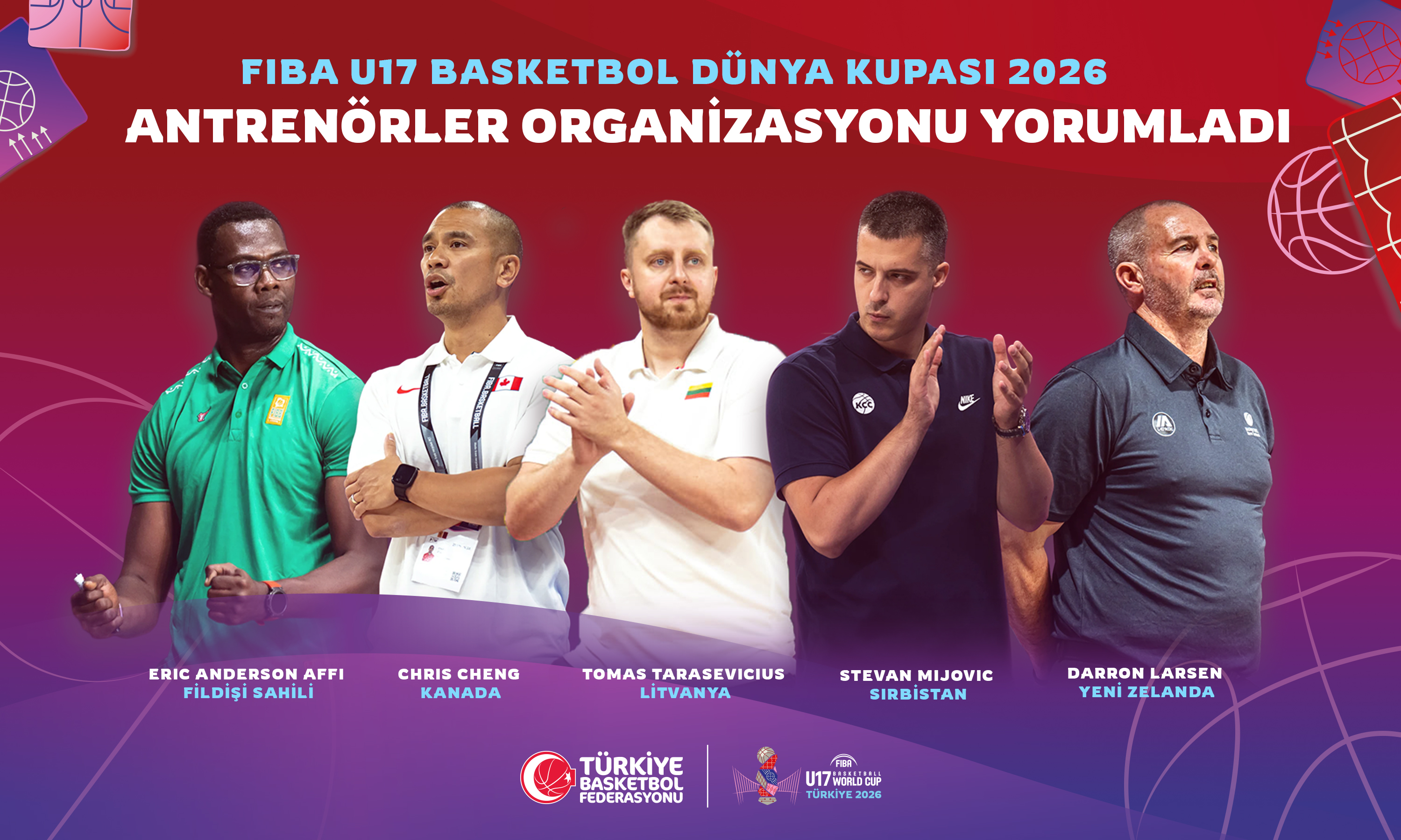 İstanbul'da Düzenlenen FIBA U17 Basketbol Dünya Kupası'nda Mücadele Eden Antrenörler Organizasyonu Yorumladı